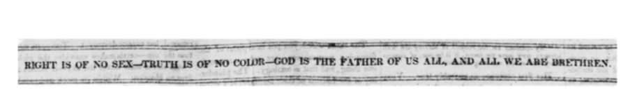 A digitized scan of a narrow strip of newsprint from The North Star showing the masthead motto printed in capital letters: Right is of no sex, truth is of no color, God is the Father of us all, and all we are brethren.