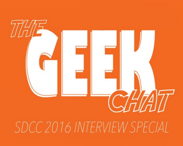 The Geek Chat SDCC2016 Interview Special 