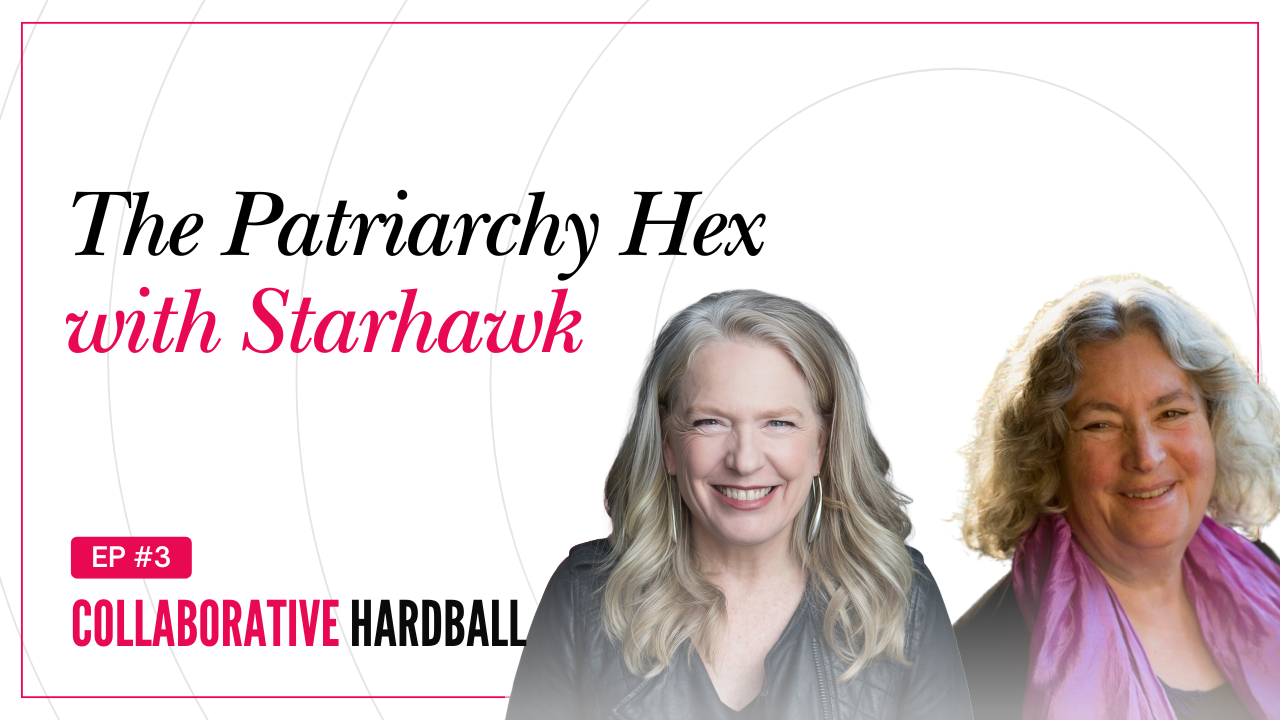 Ep. 3 - The Patriarchy Hex with Starhawk