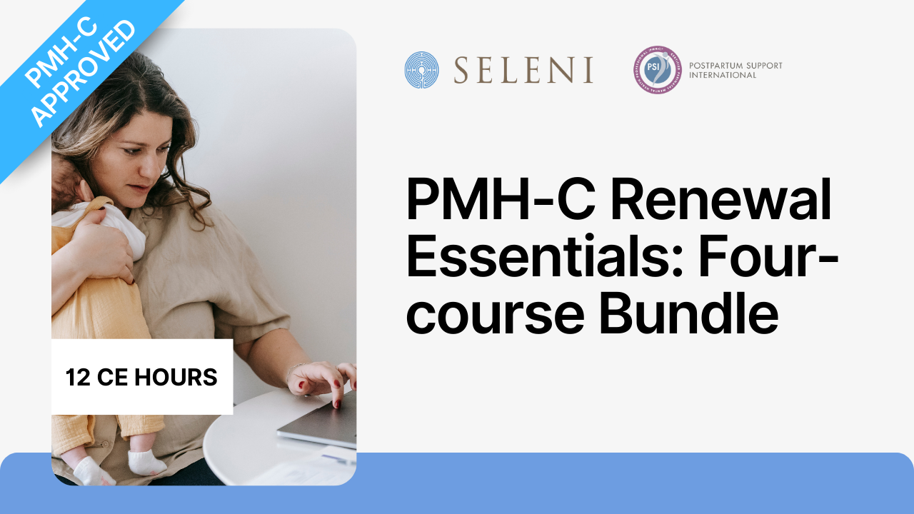 Woman holding a baby while using a laptop, promoting a PMH-C course bundle. Text indicates 12 CE hours approved by PMH-C and features logos of Seleni and Postpartum Support International.
