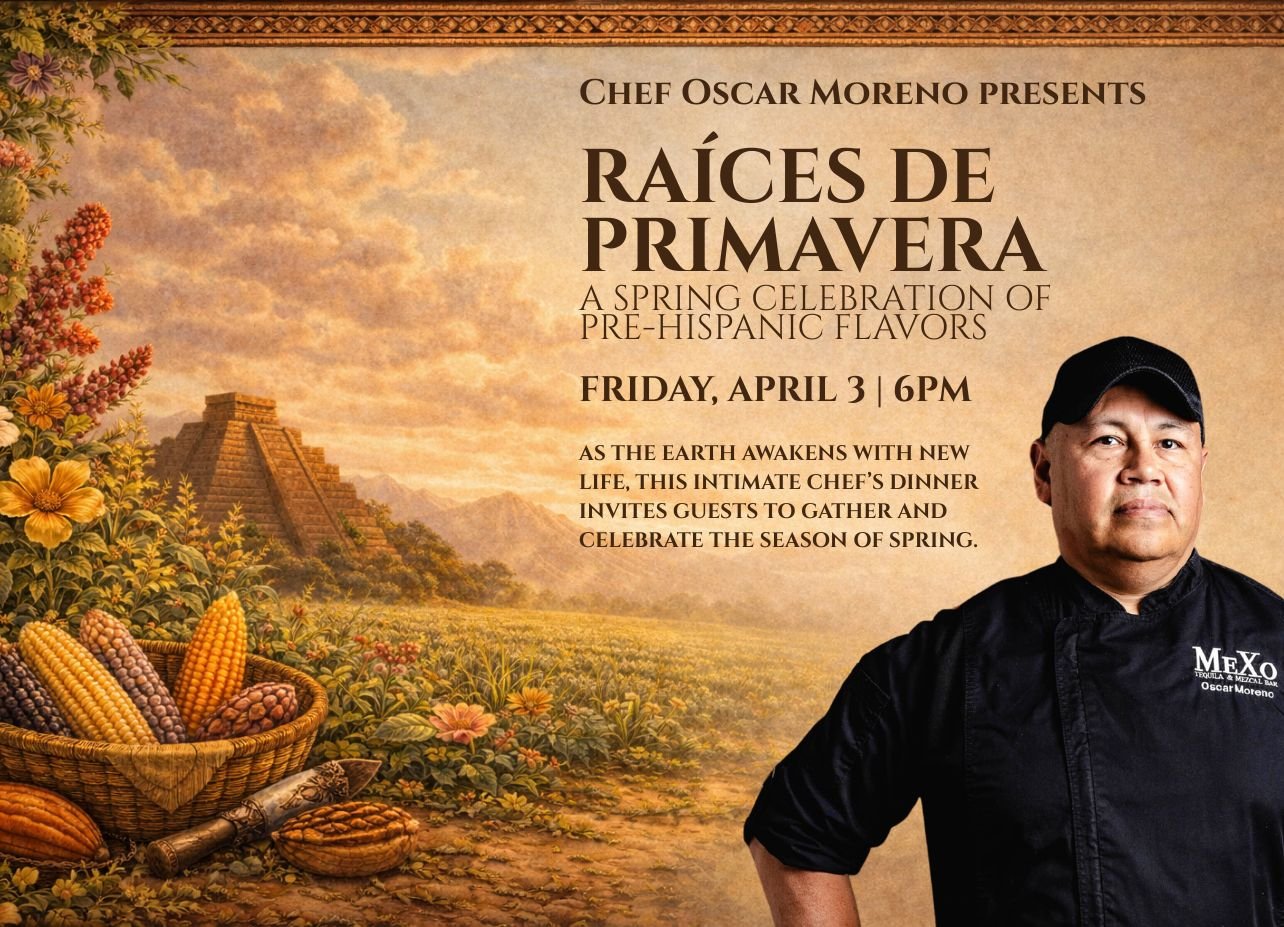 MeXo Chef Dinner Series: RAÍCES DE PRIMAVERA