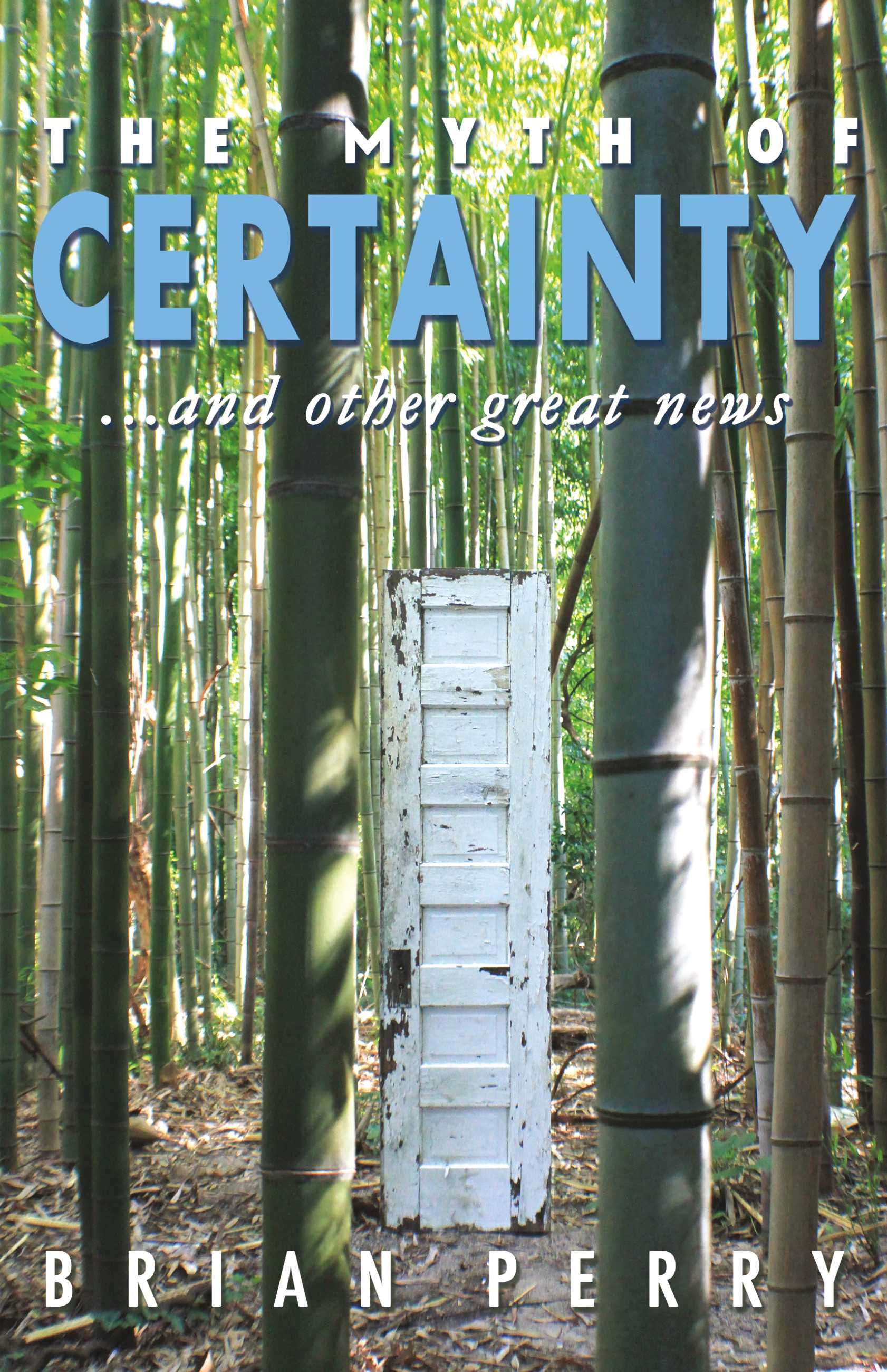 TheMythofCertainty...andOtherGreatNews_PerryBrian.jpg