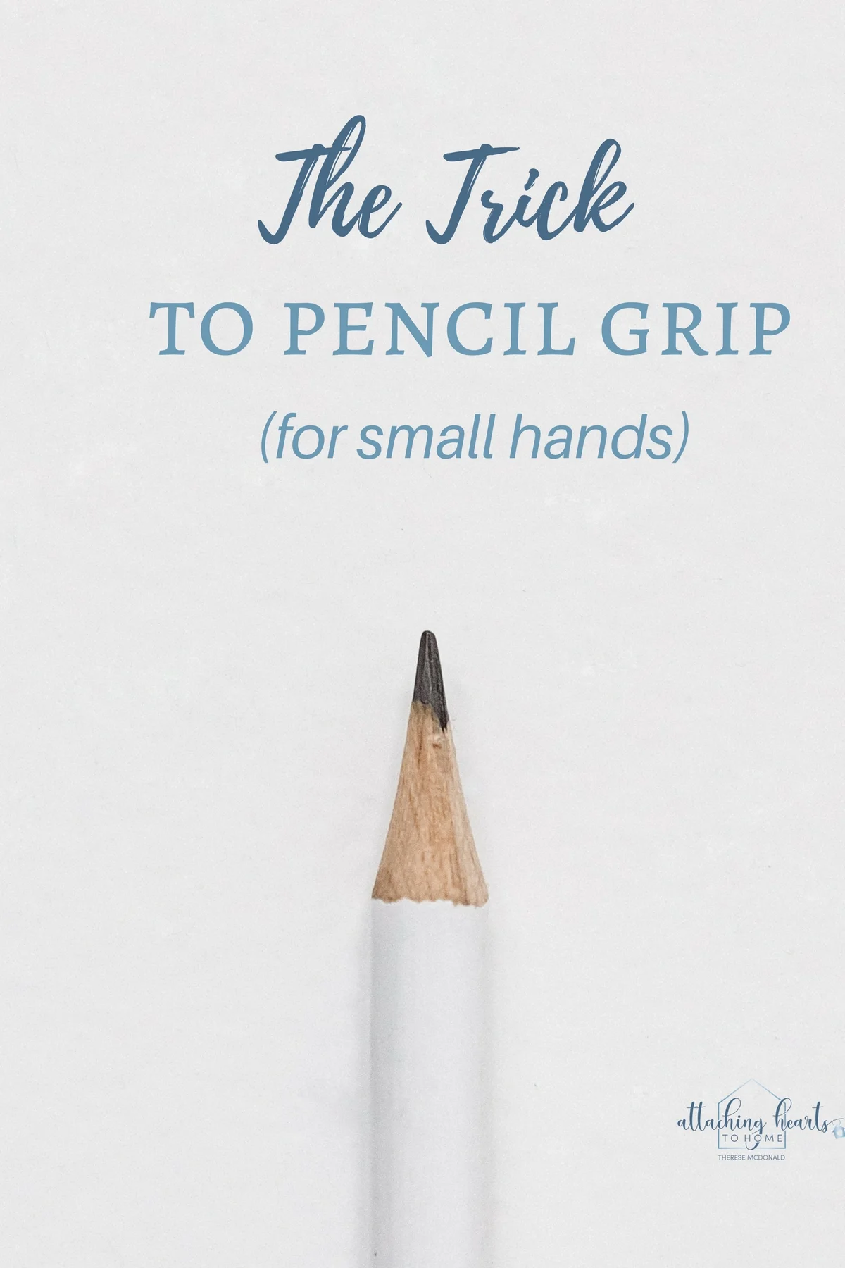 The Trick to Pencil Grip-Attaching Hearts to Home-2.jpg