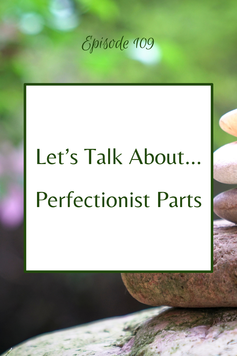 Let's Talk About...Perfectionist Parts