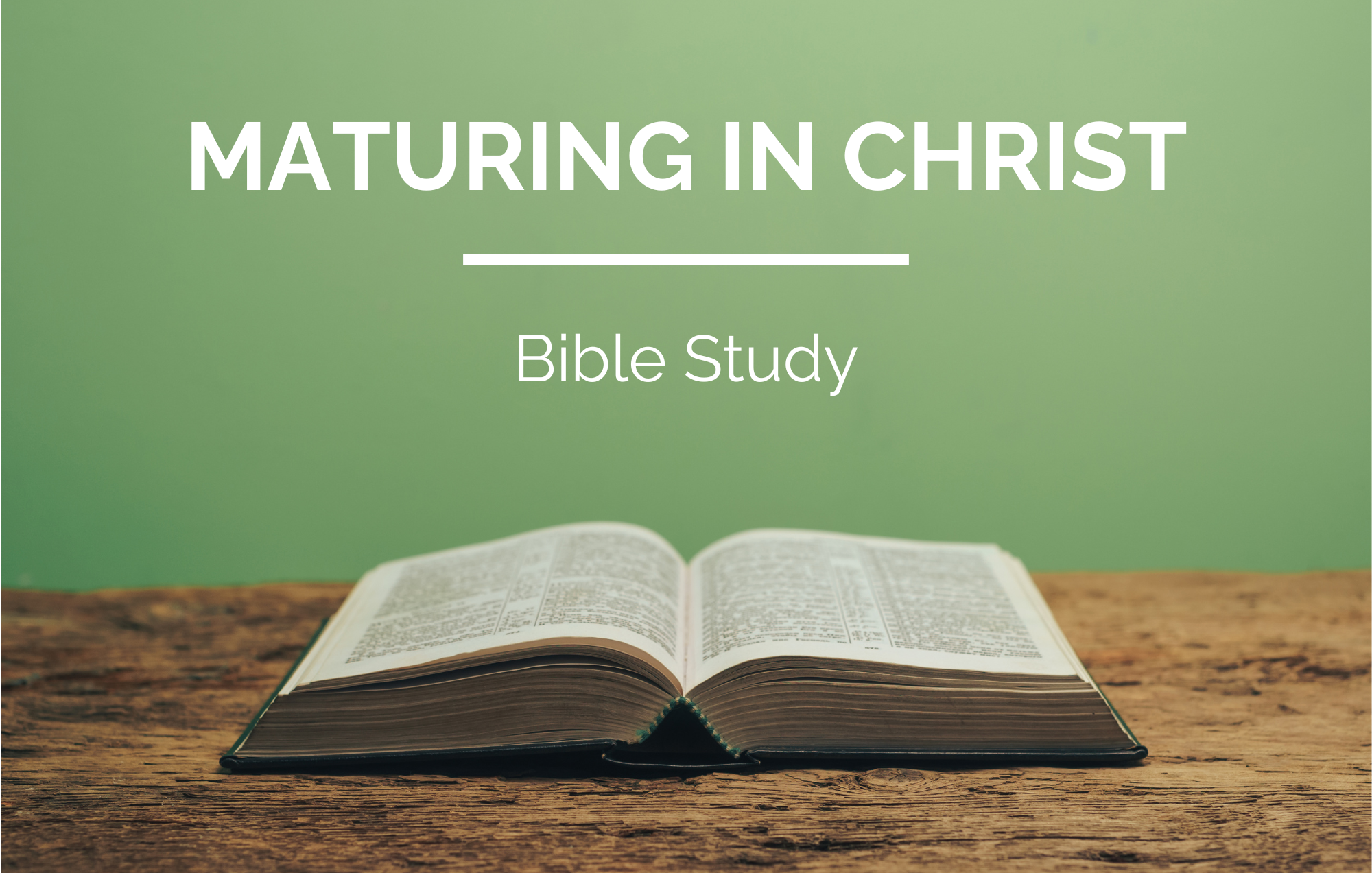 Maturing In Christ Bible Study - Tuesday Evening