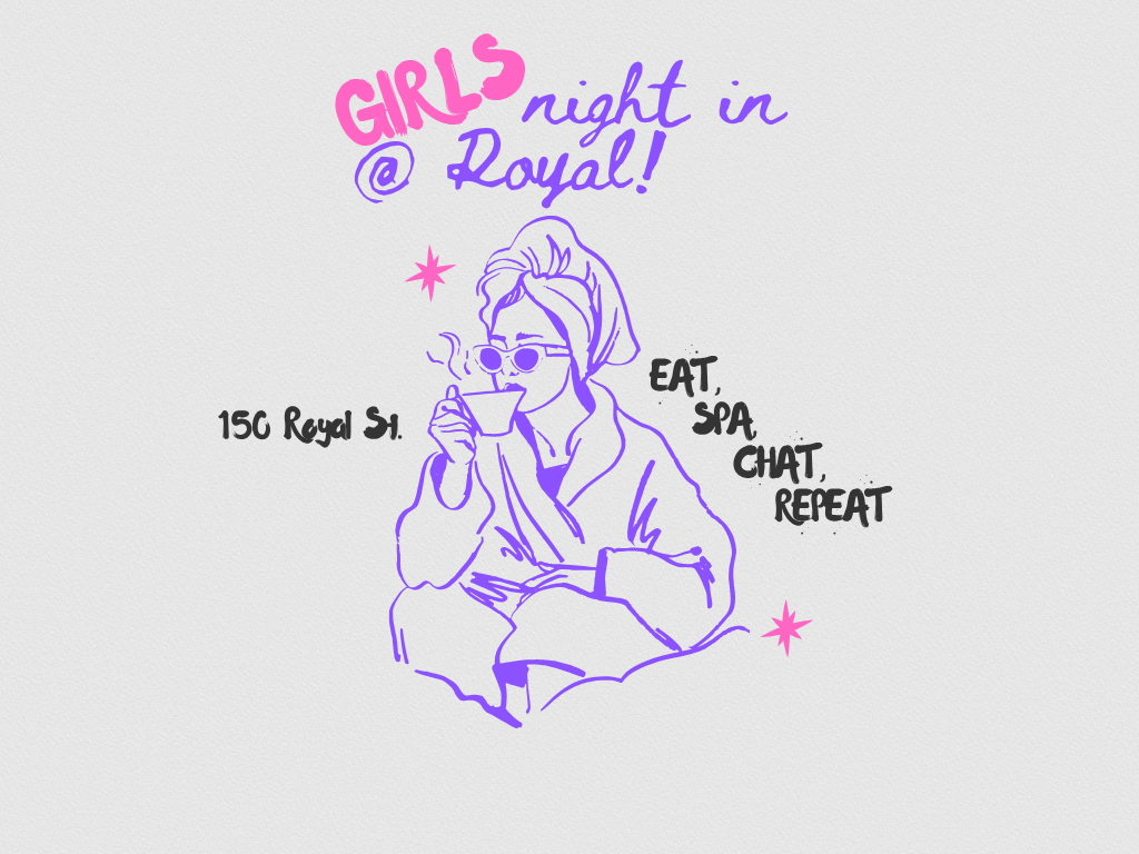Girls Night In @ Royal!