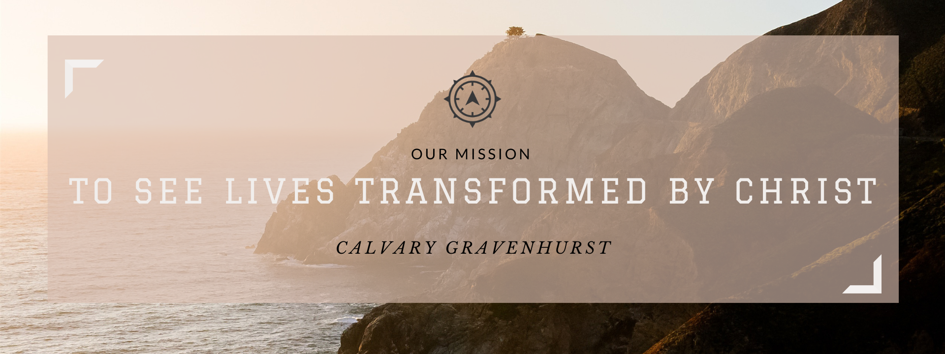 To See Lives Transformed By Christ.png
