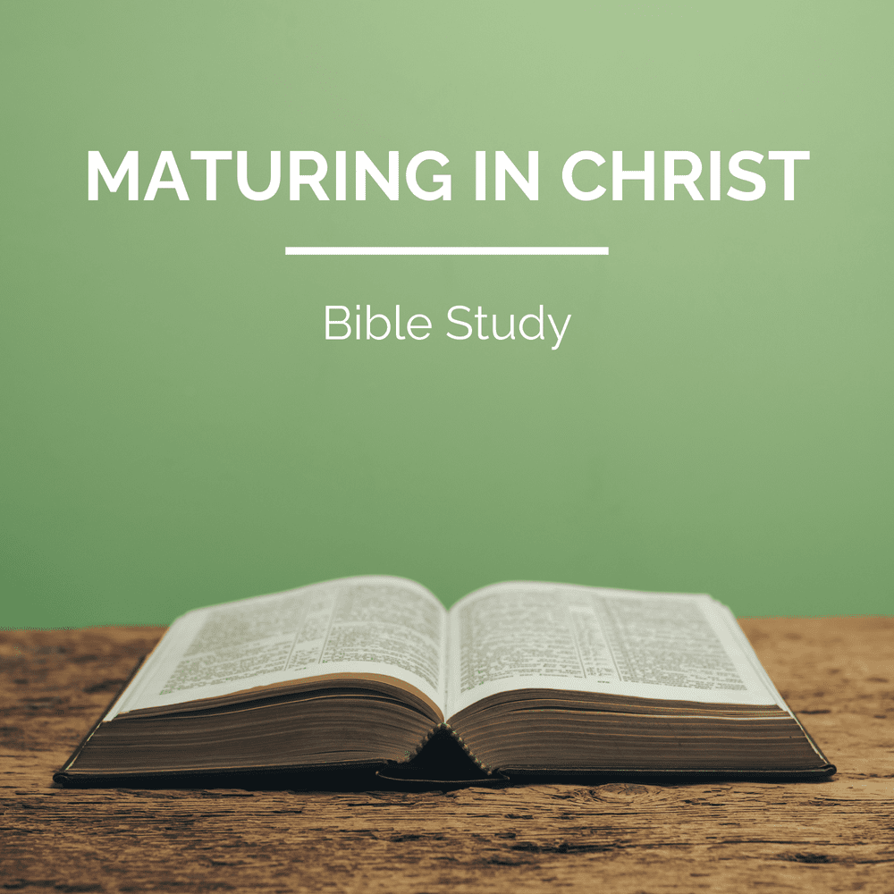 Maturing in Christ - Bible Study — Calvary Gravenhurst