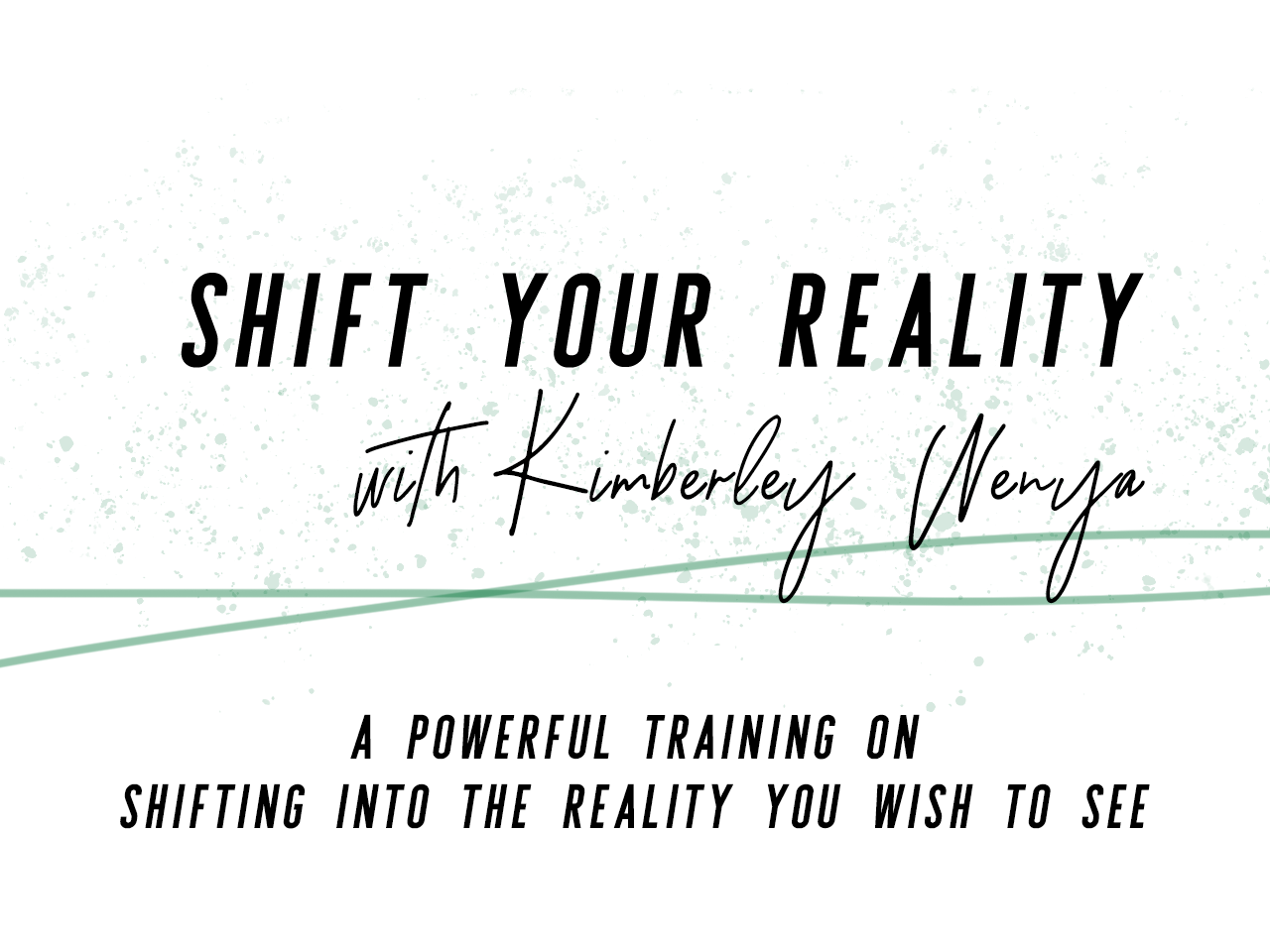 Shift Your Reality with KW.png