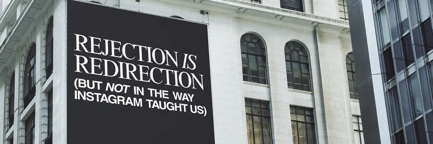 Rejection Is Redirection