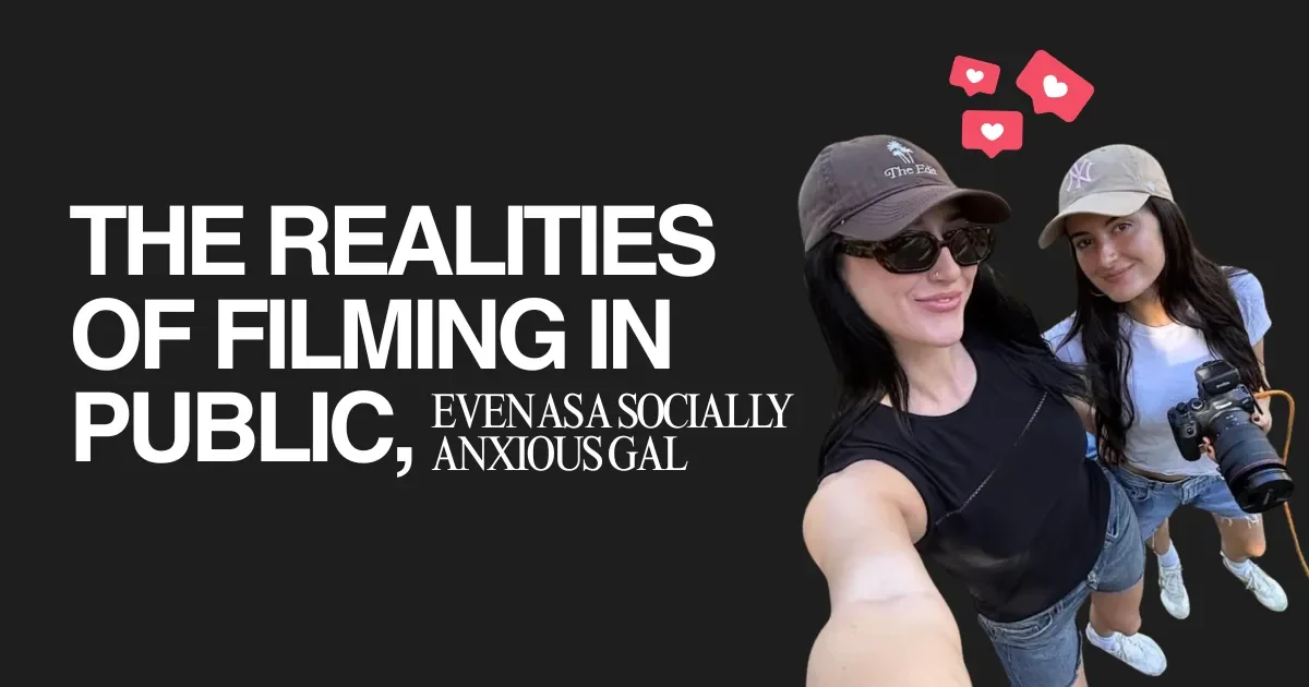 The Realities of Filming in Public, Even as a Socially Anxious Gal