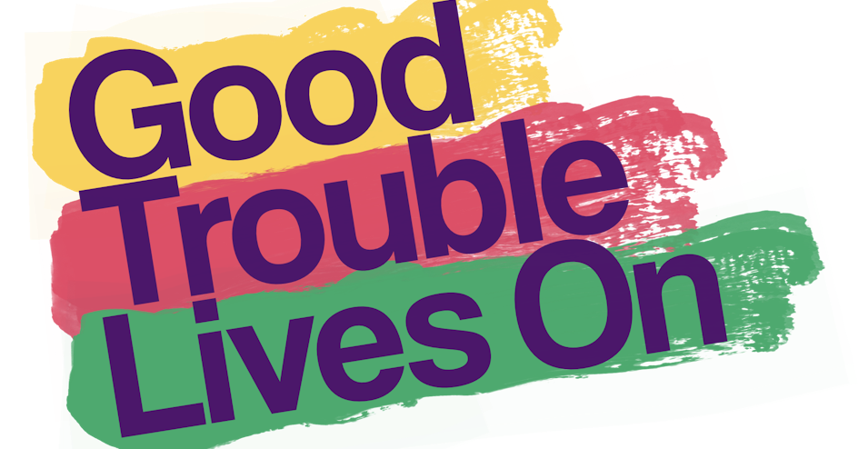 Good Trouble Lives On