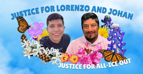 Vigil to Demand Justice for Lorenzo. Justice for Johan. Justice for All. ICE Out.
