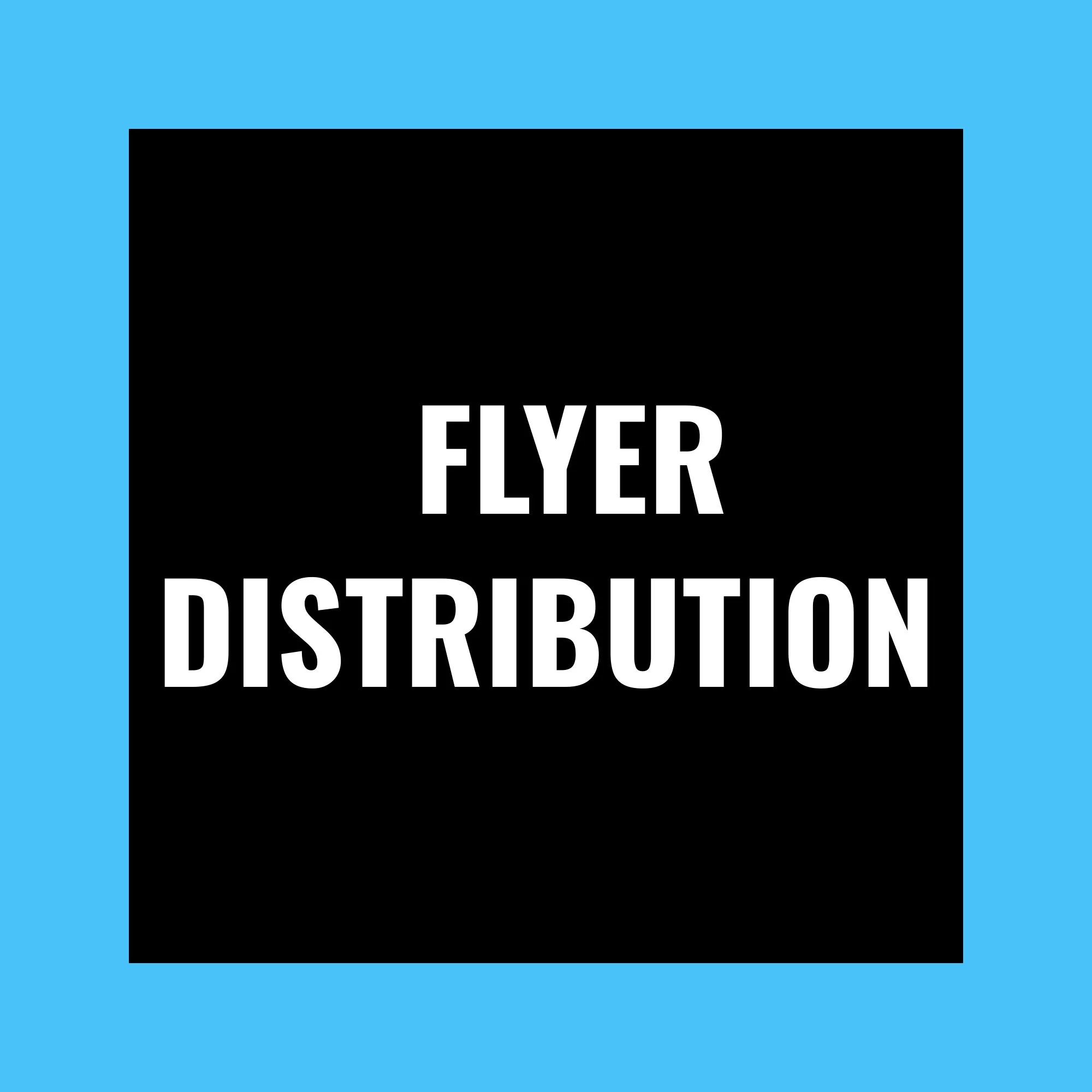 FLYER DISTRIBUTION.jpg