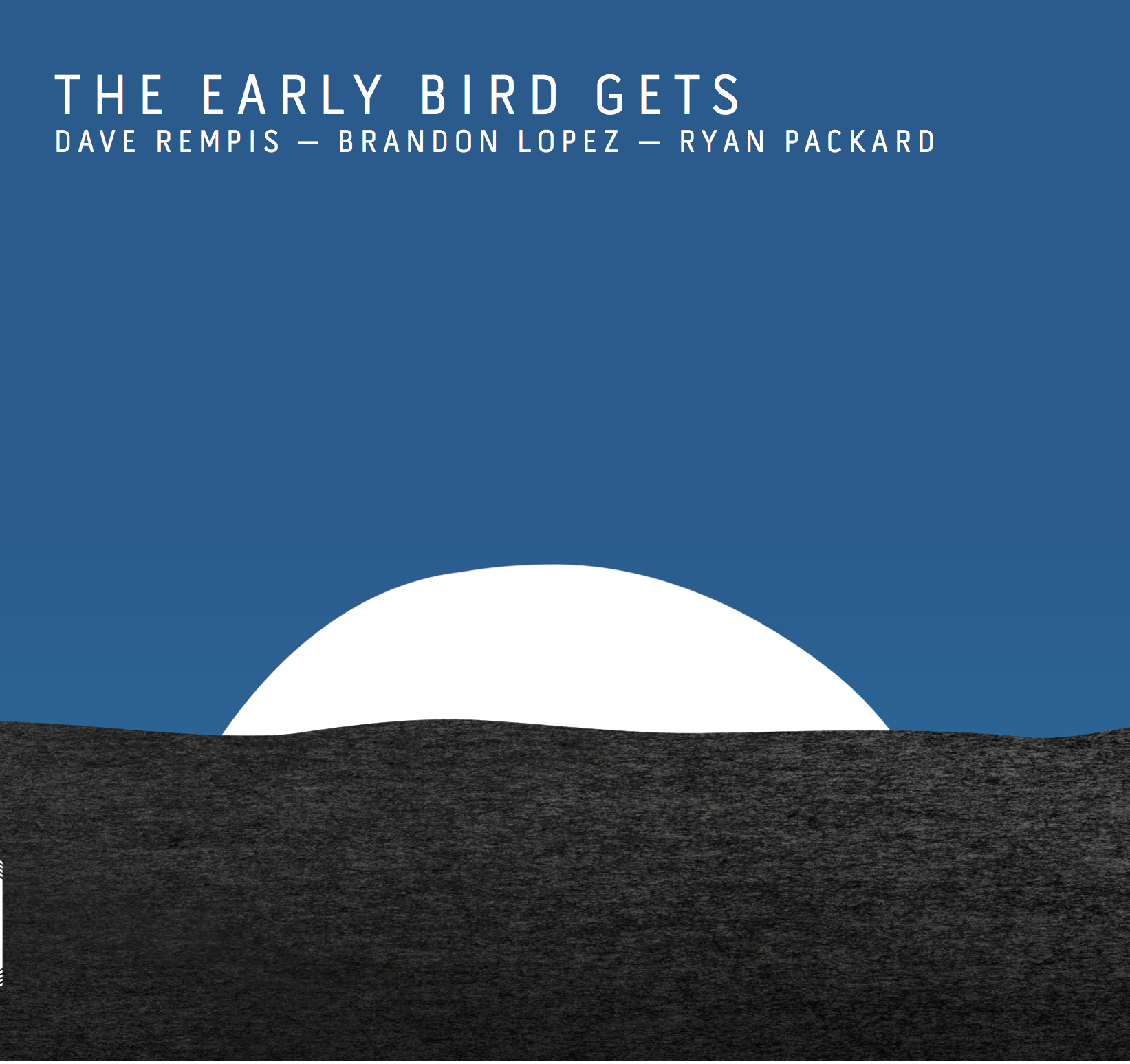 The Early Bird Gets - 2019