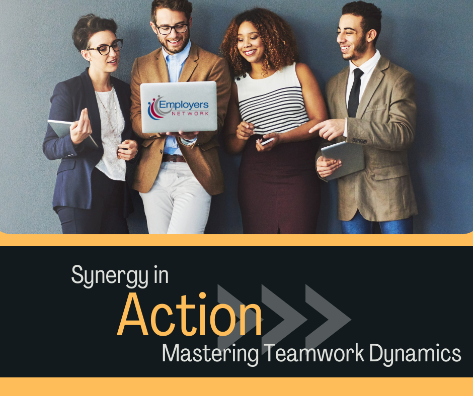 Synergy in Action: Mastering Teamwork Dynamics — Employers Network