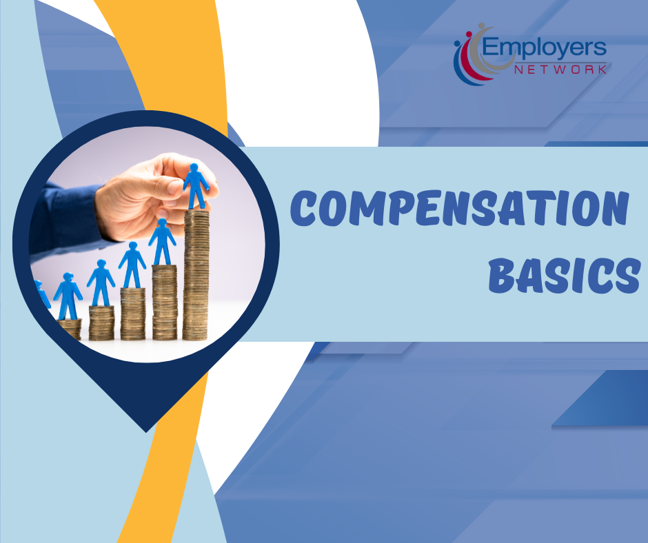 Compensation Basics — Employers Network