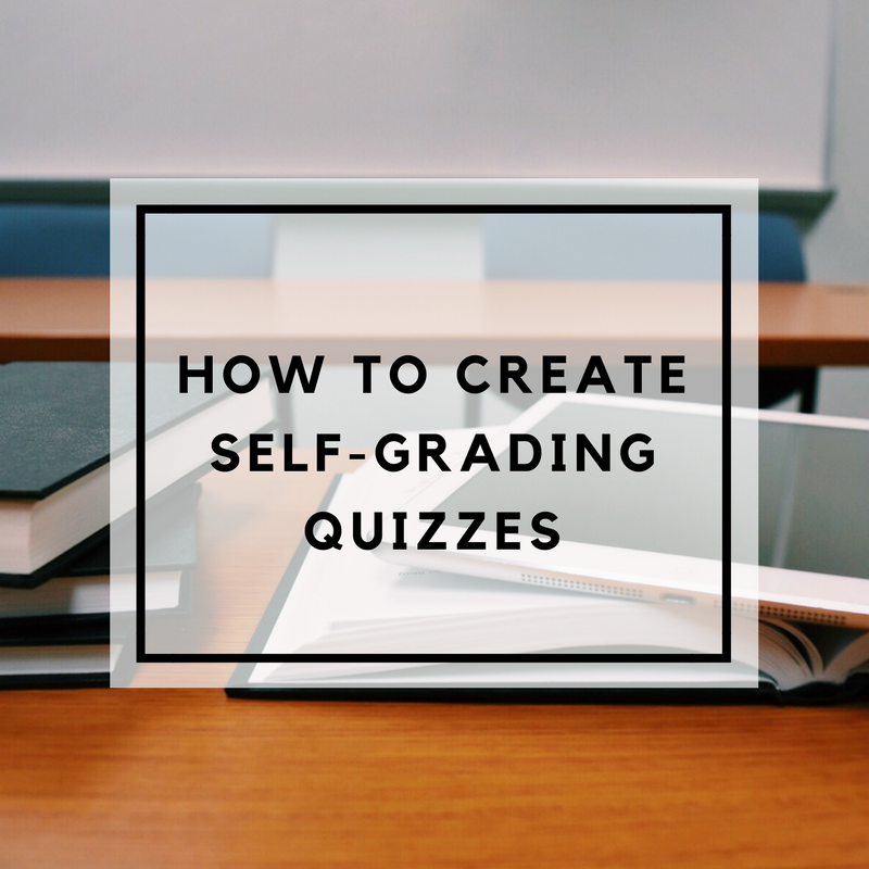How to create self-grading quizzes graphic (1).png