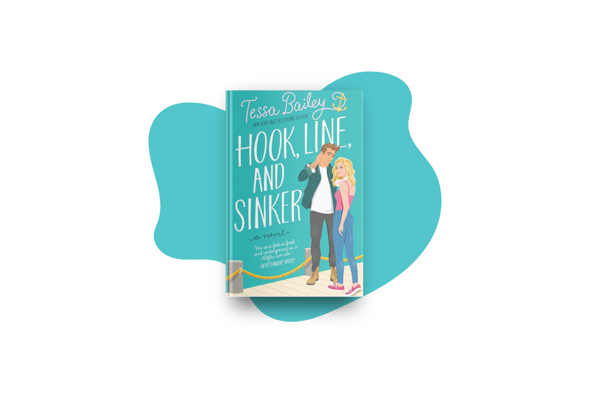hook line and sinker novel by Tessa Bailey