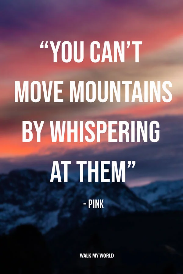 140 Mountain Quotes [to ignite your next adventure] — Walk My World