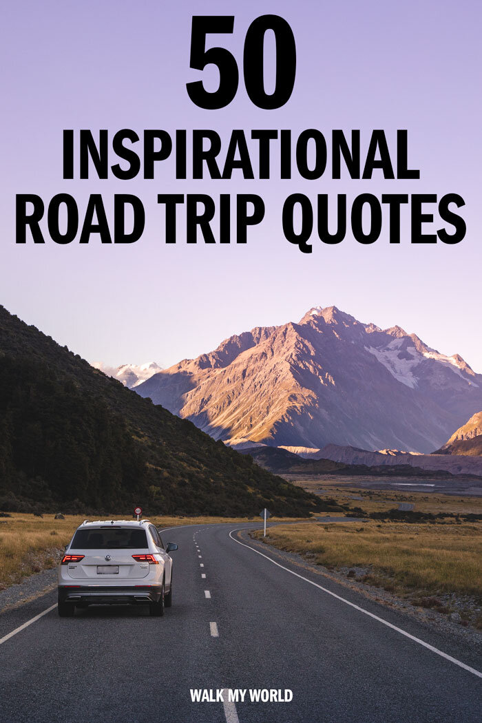 90 Road Trip Quotes to inspire you to hit the road — Walk My World