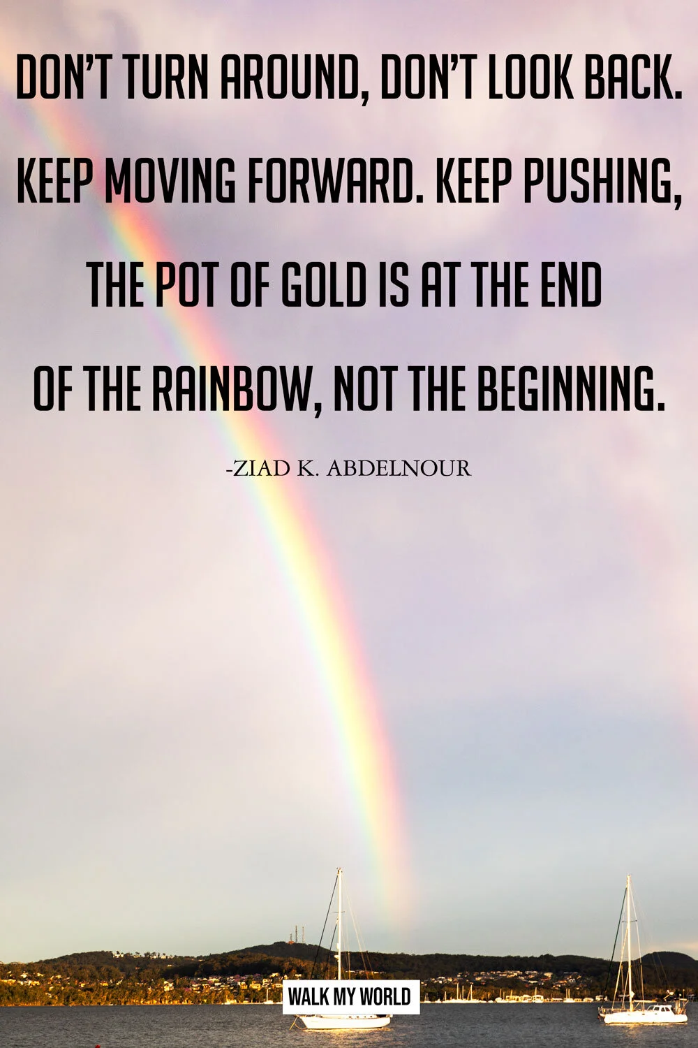 70 Motivational Rainbow Quotes To Inspire You On Rainy Days Walk My World