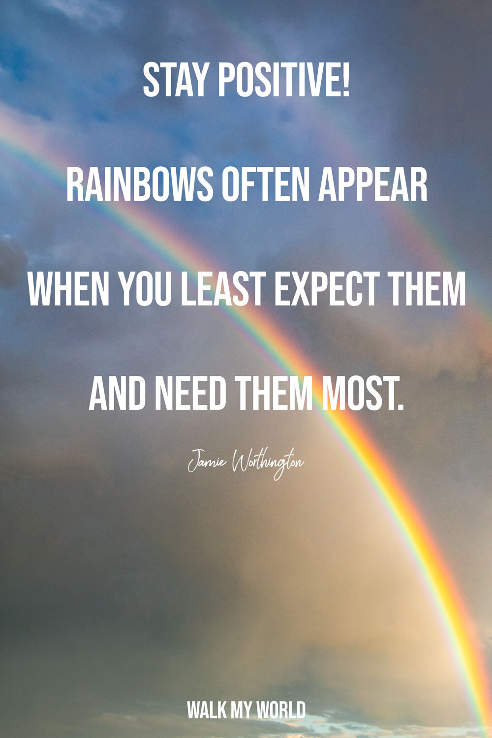 70 Motivational Rainbow Quotes To Inspire You On Rainy Days Walk My World