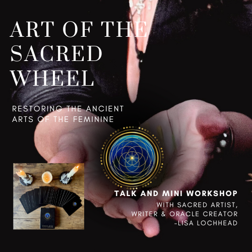 'Art of the Sacred Wheel' Oracle  - Talk and Mini Workshop