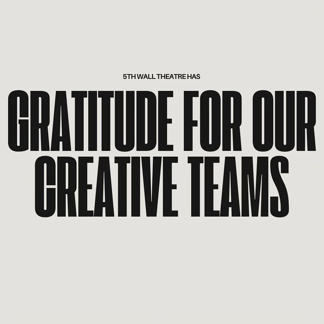 Today, we&rsquo;re celebrating the creative minds and hands behind the scenes&mdash;the designers, directors, stage managers, choreographers, and technicians who make every 5th Wall production unforgettable.

From the stunning set pieces that transpo