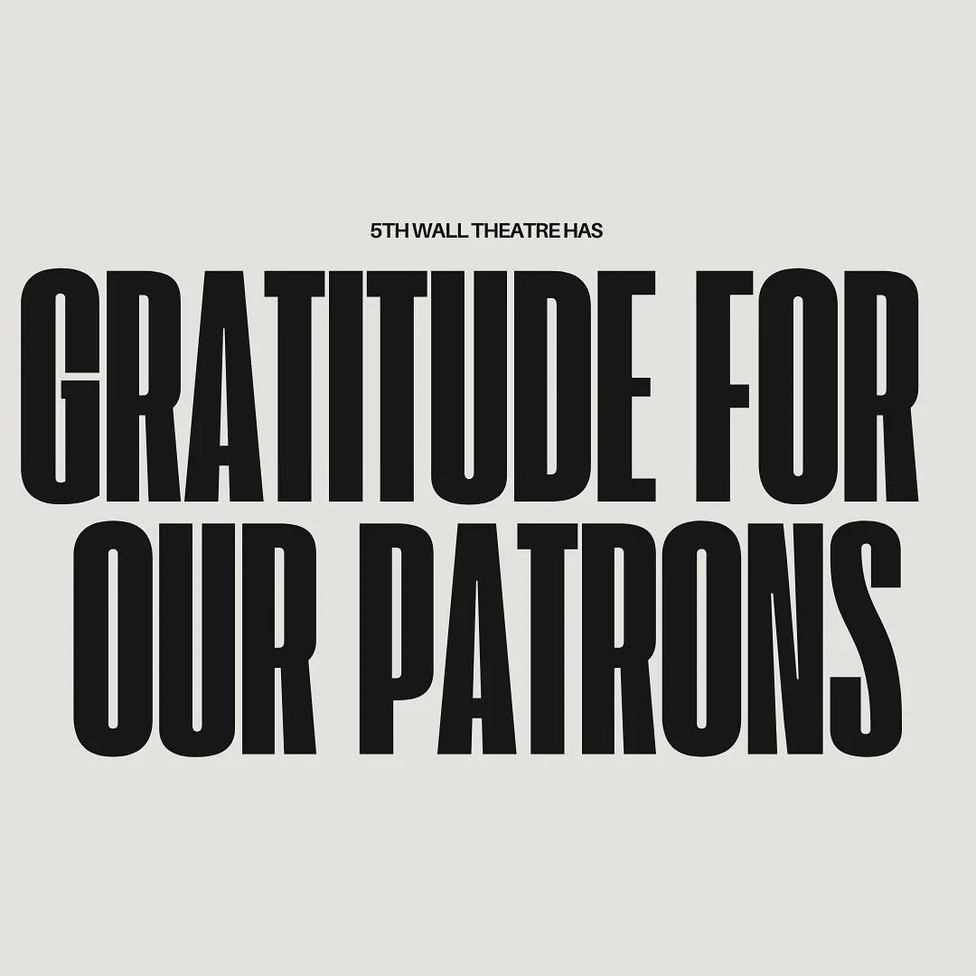 At 5th Wall Theatre, our story is growing because of you. This year, we welcomed a 47% increase in new audience members&mdash;a testament to the vibrant, supportive community that surrounds us.

Your curiosity, enthusiasm, and willingness to explore 