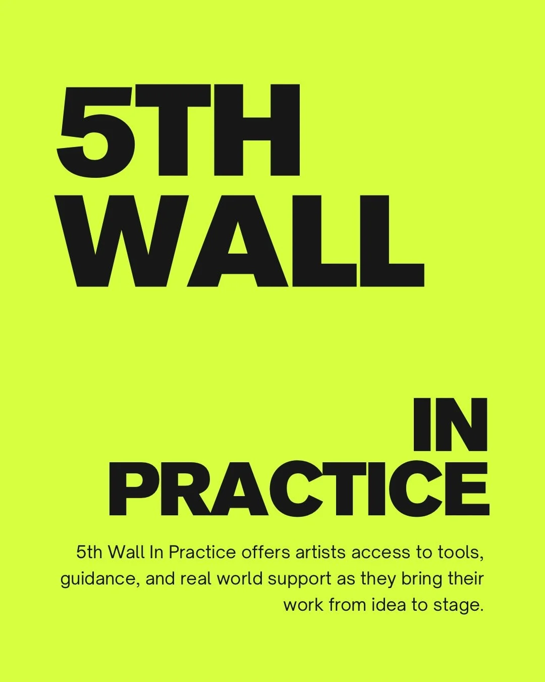 5th Wall In Practice is a new artist support initiative designed for artists who want to learn how to produce a play of their choosing. The program exists to offer guidance, access, and resources while artists remain the primary producers and decisio