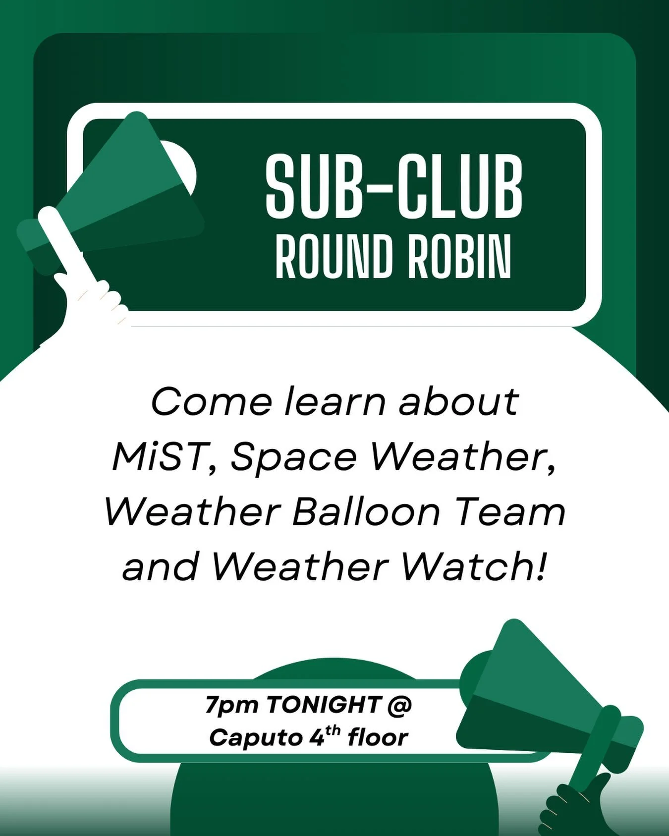 Don&rsquo;t forget that TONIGHT is our Sub-Club Round Robin! Come on up to the 4th floor of Caputo to explore different clubs such as Space Weather, MiST, Weather Balloon Team and Weather Watch! This is an amazing opportunity for freshmen or any AMS 