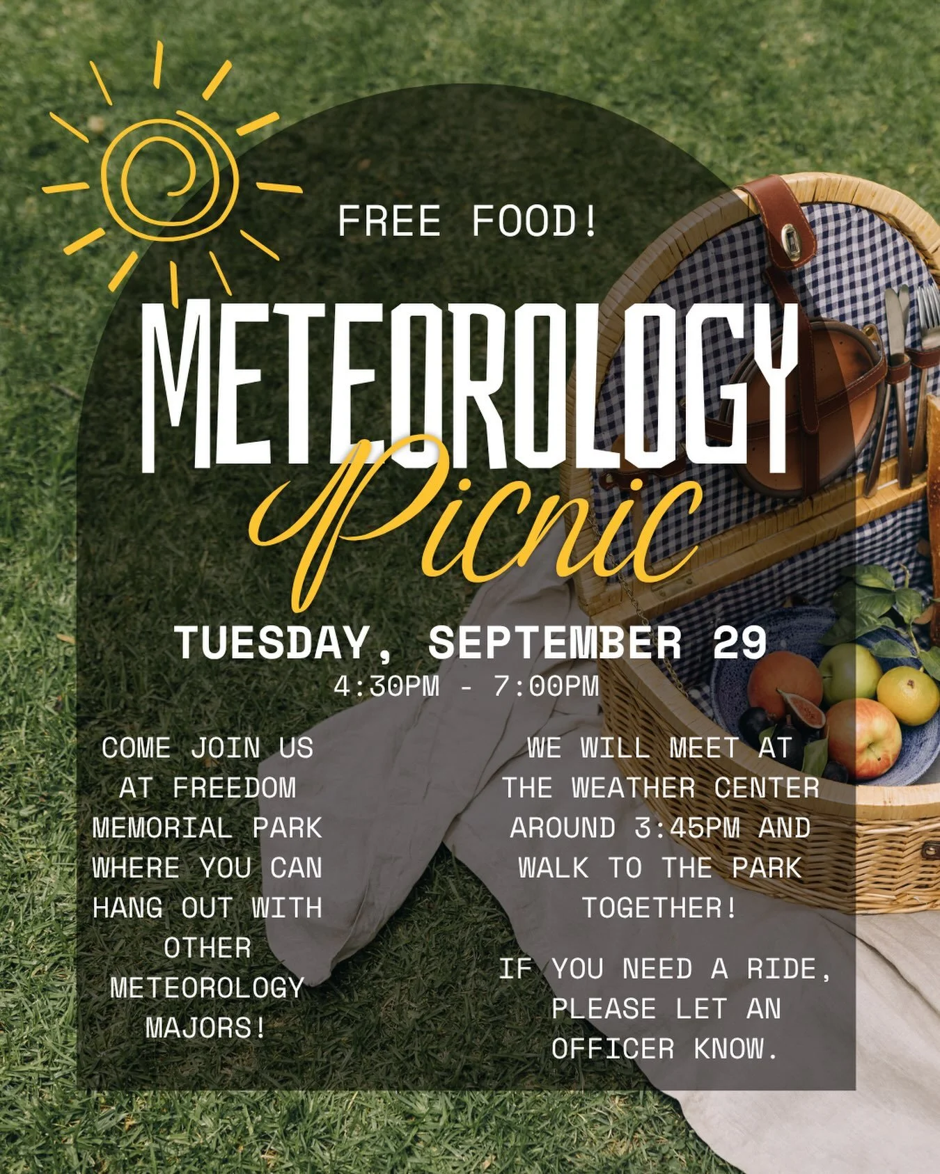 TODAY: Keep in mind that we have our Meteorology Picnic this afternoon starting at 4:30pm! Join us at Freedom Memorial Park to connect with and have fun with other Meteorology majors! We&rsquo;ll be meeting at the Weather Center around 3:45pm and wal