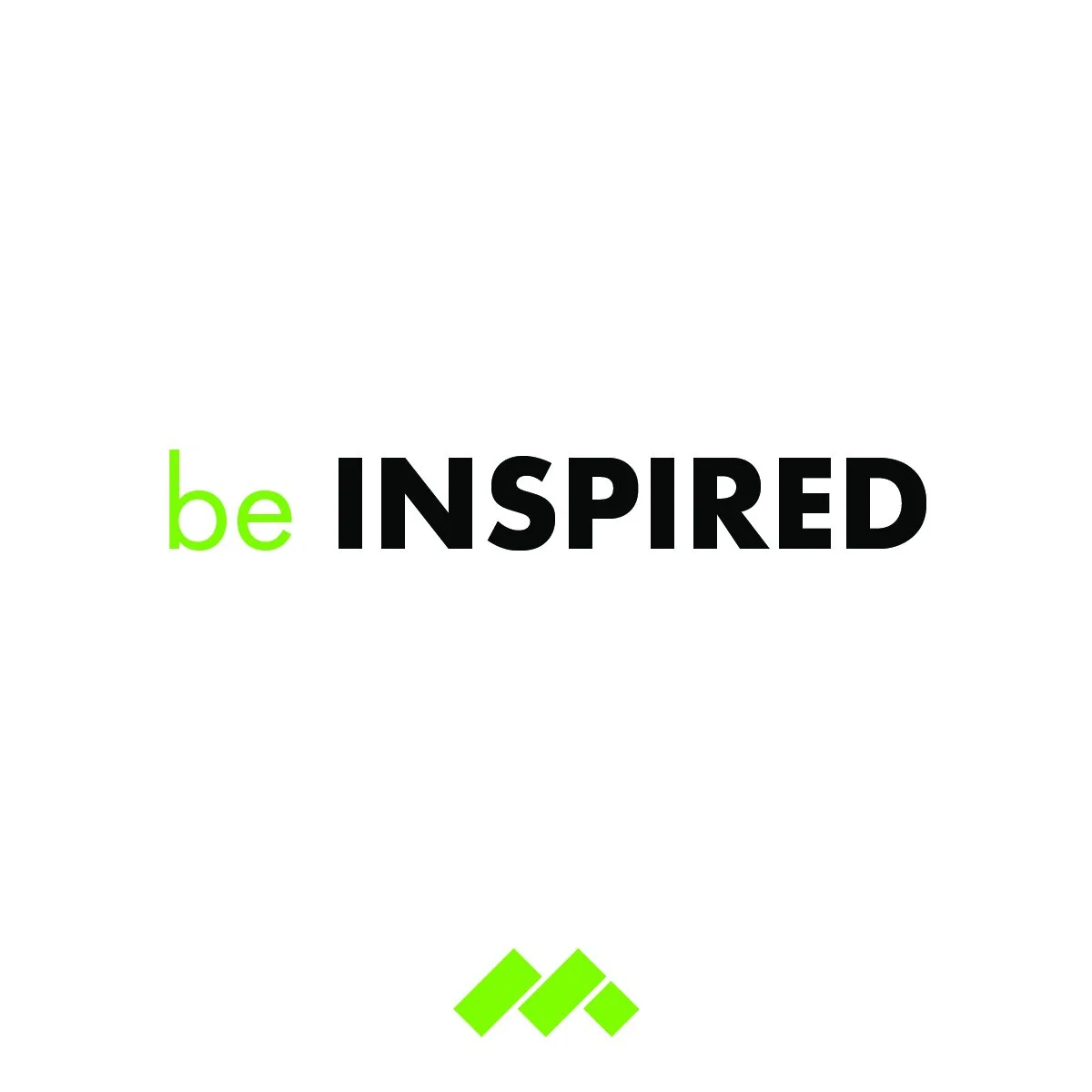 Be Inspired Sign Core Value - Be Inspired โ Moment Architects