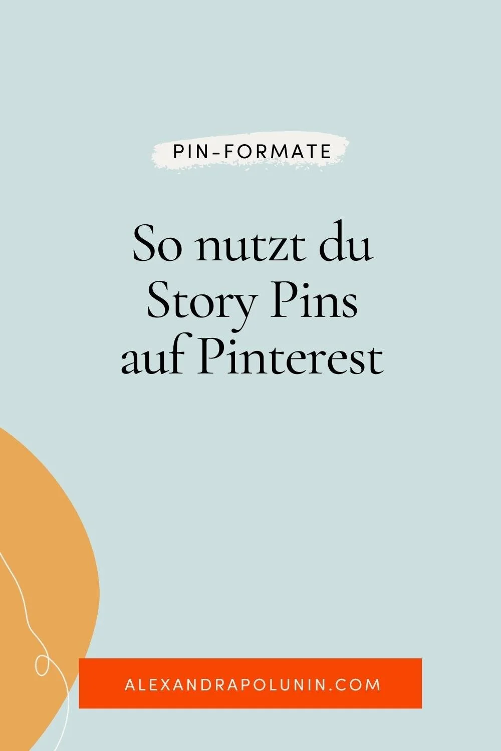 Story Pins Was Du Uber Das Brandneue Pin Format Wissen Musst Alexandra Polunin