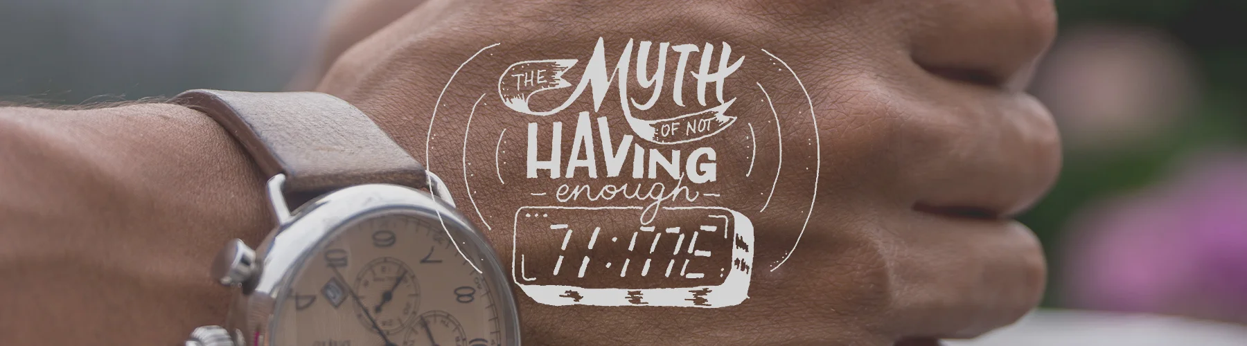 The-Myth-of-Not-Having-Enough-Time.jpg