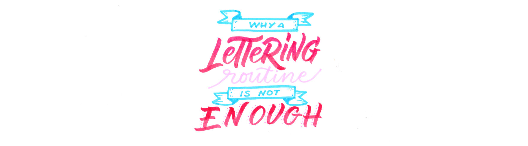 Why-a-Lettering-Routine-is-not-EnoughArtboard-1.jpg