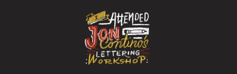 I Attended Jon Continos Lettering Workshop.jpg
