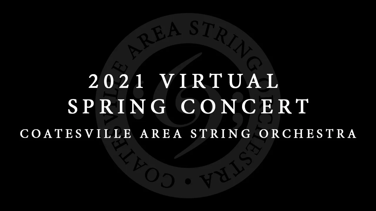 2021 Virtual Spring Concert - Coatesville Area String Orchestra