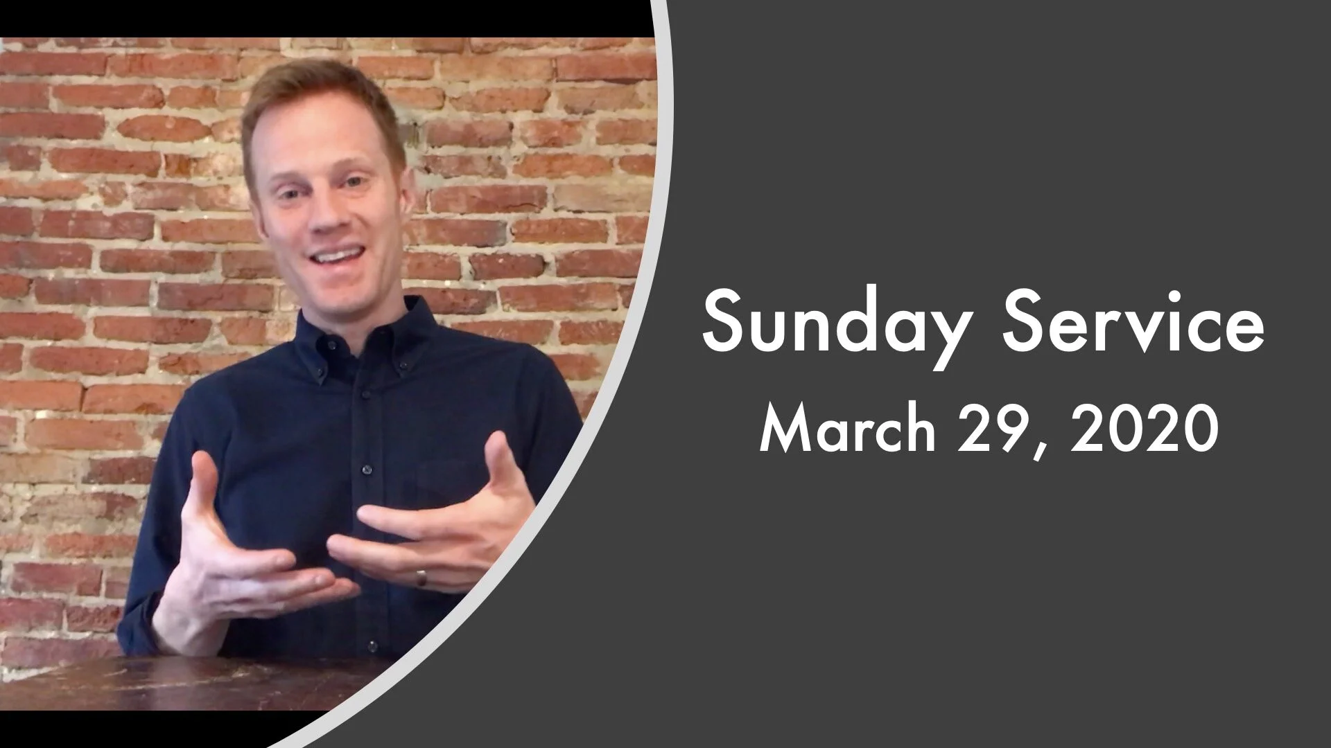 Sunday Service - March 29, 2020