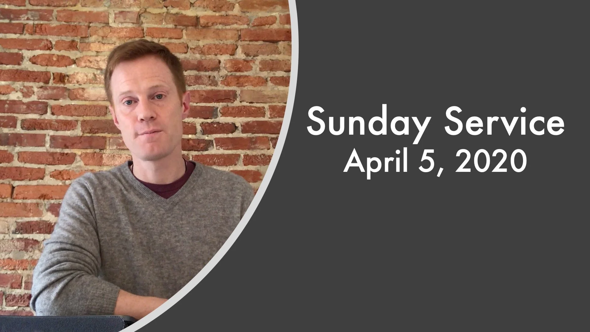 Sunday Service - April 5, 2020