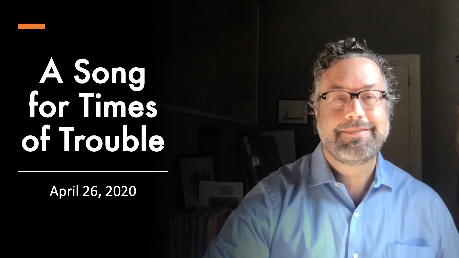 A Song for Times of Trouble - Sunday Service - April 26, 2020