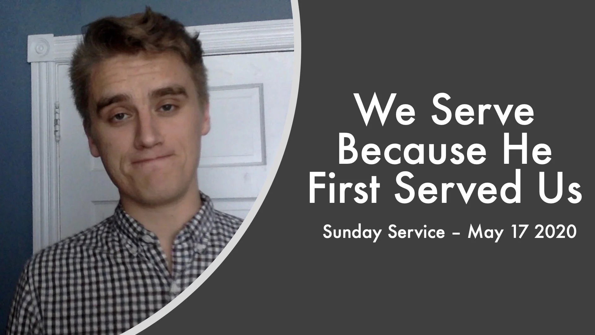We Serve Because He First Served Us - Sunday Service