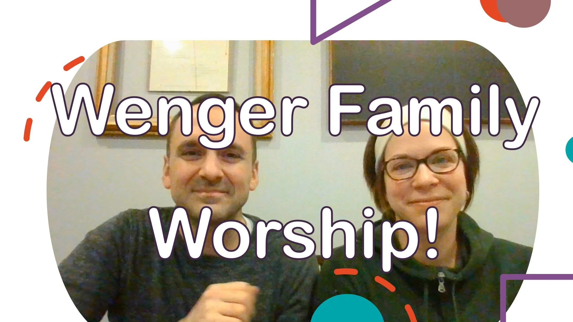 Wenger Family Worship