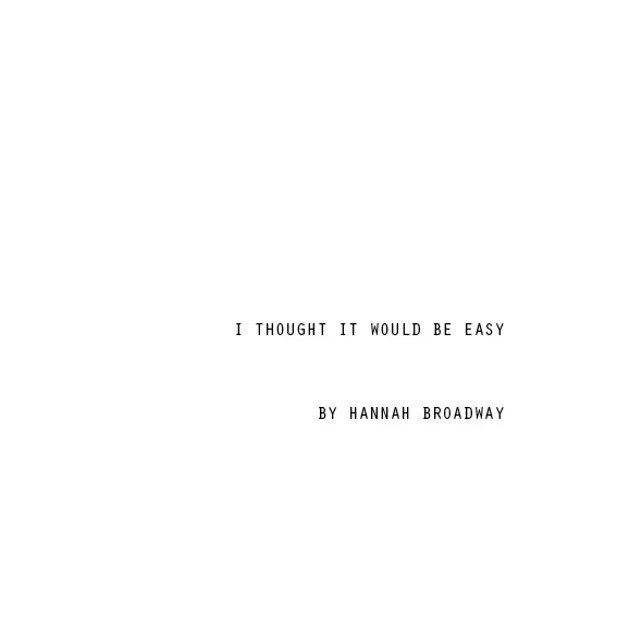 I-thought-it-would-be-easy.jpg