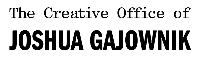 The Creative Office of Joshua Gajownik