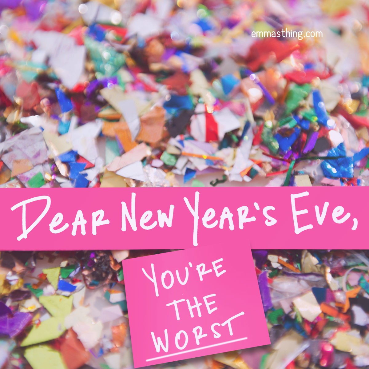 Dear New Year's Eve, You're The Worst