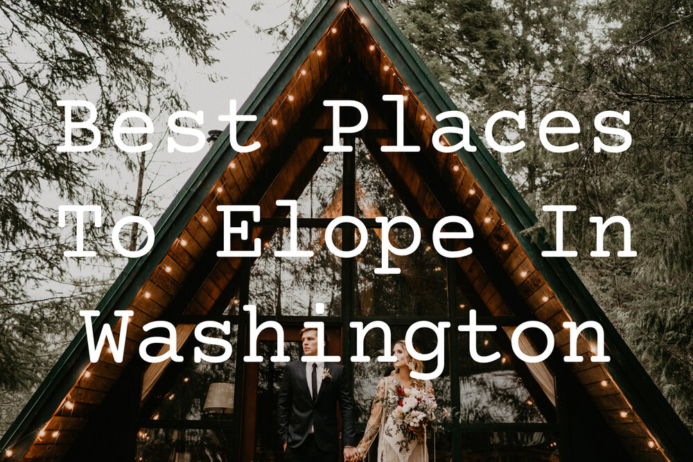 Best Places To Elope In Washington State