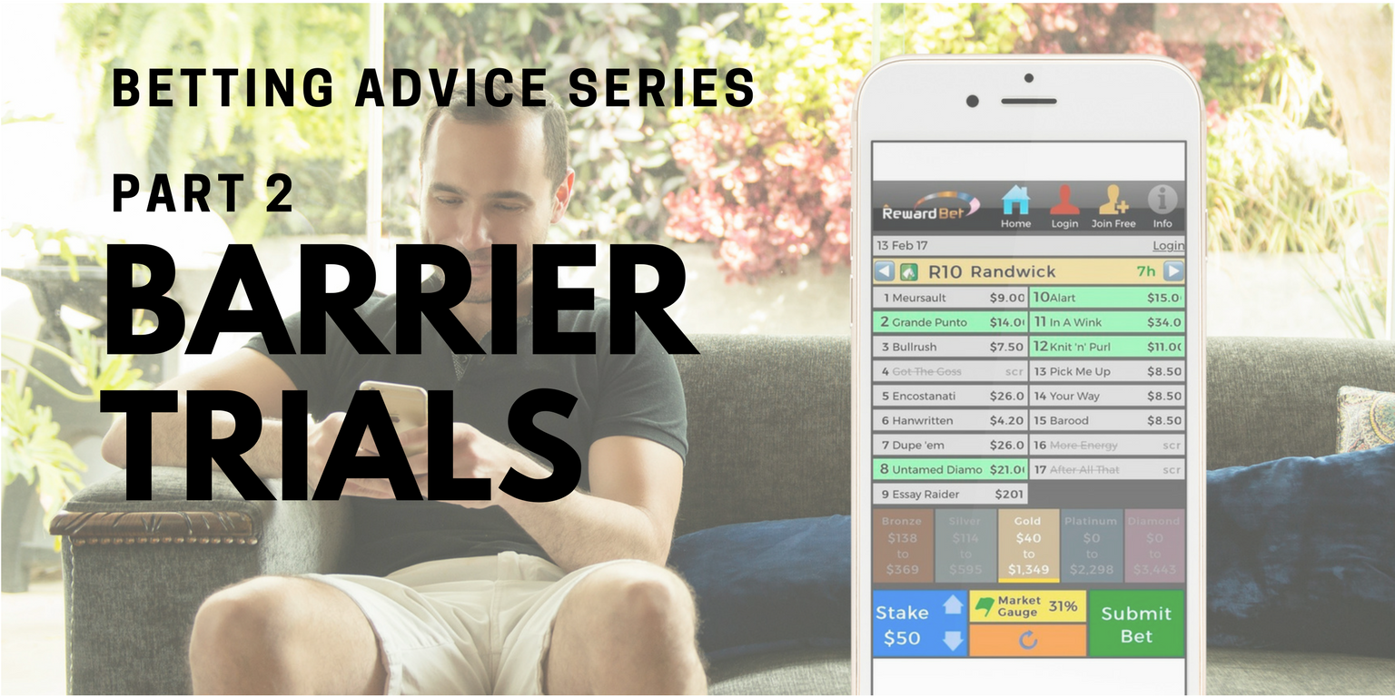 Betting Advice (2 of 8) - Barrier Trials