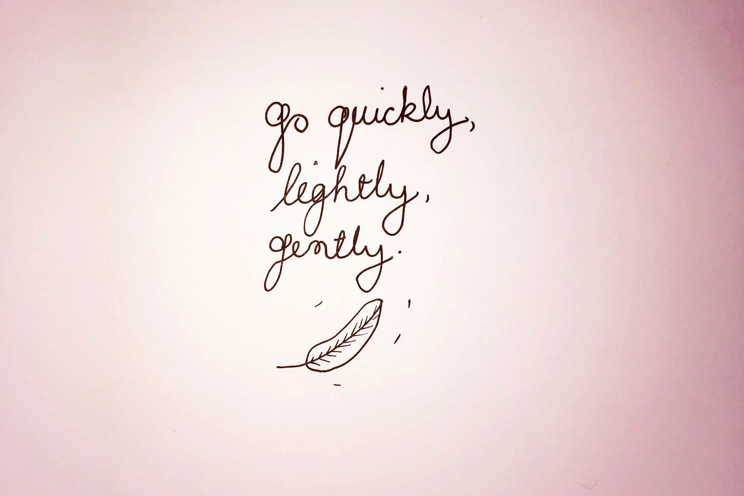 Go quickly, lightly, gently. Drawing Luke Hockley.